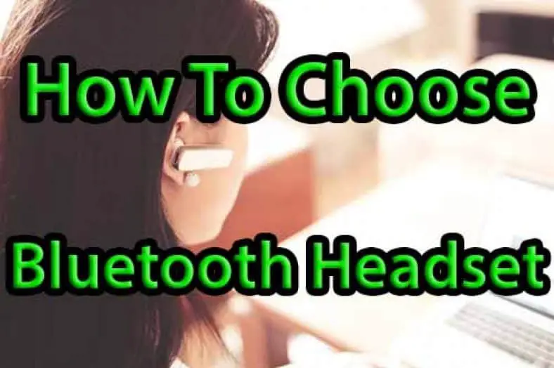 How to choose a Bluetooth Headset
