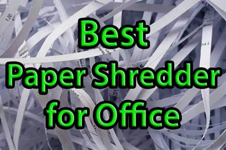 What is the best Paper Shredder for Office use