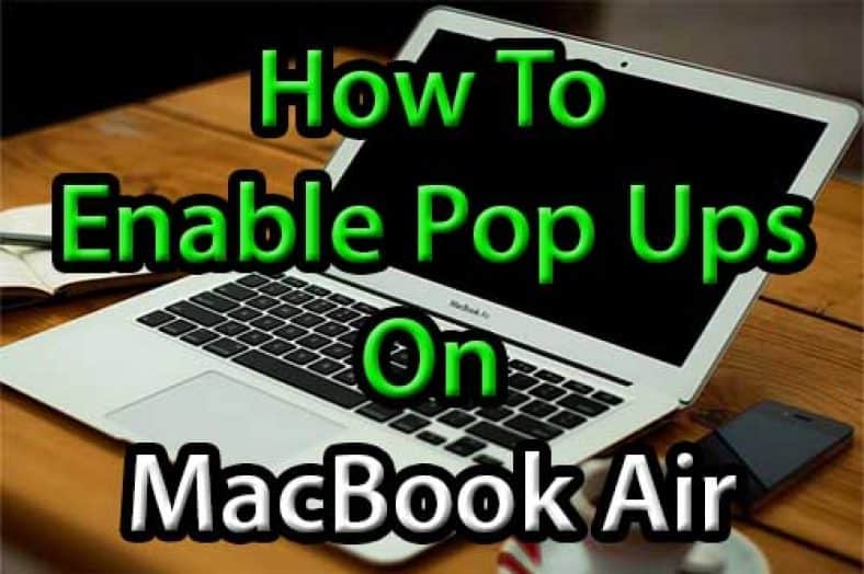 How To Enable Pop Ups On MacBook Air