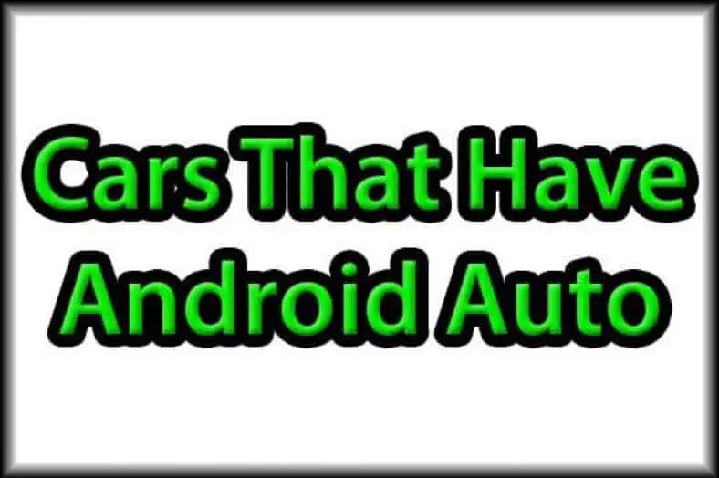 Cars That Have Android Auto