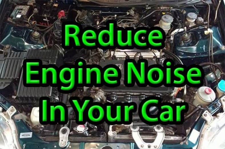 How to reduce engine noise in cabin